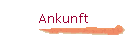 Ankunft