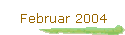 Februar 2004