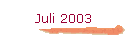 Juli 2003