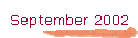 September 2002