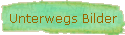 Unterwegs Bilder