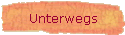 Unterwegs